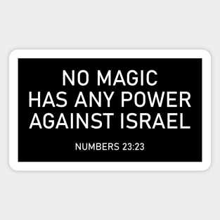 No Magic Has Any Power Against Israel - Numbers 23:23 - Bible Verse Magnet